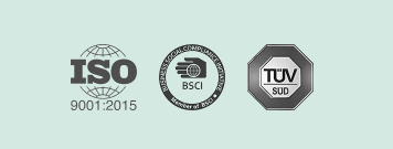 ISO 90012015, BSCI, TÜV Certifications